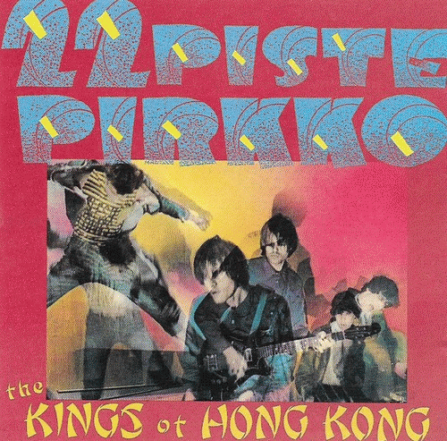 22 Pistepirkko : The Kings Of Hong Kong